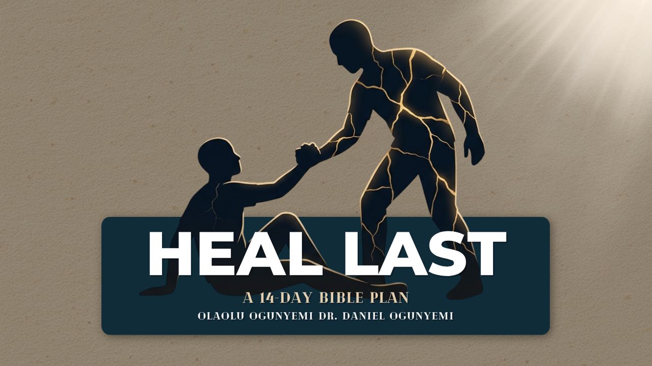 Heal Last: Learning How to Heal by Serving Others - Day 1 of 15 - Bible App