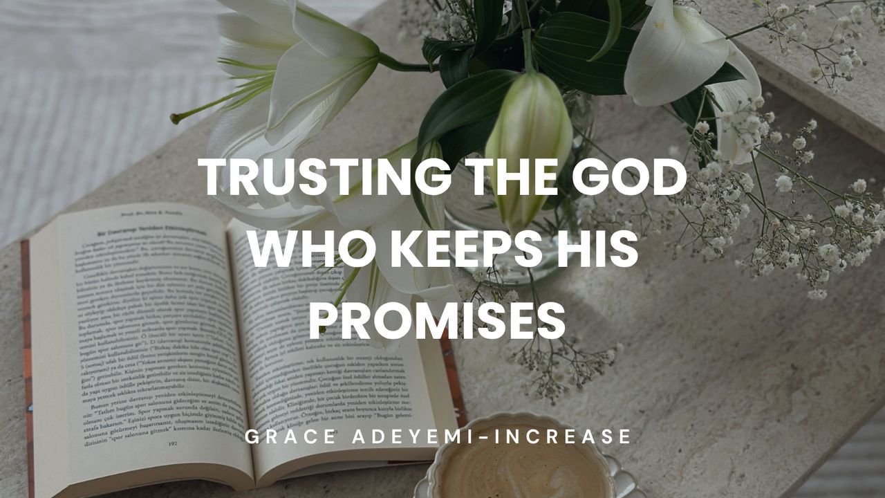 Trusting the God Who Keeps His Promises - Day 2 of 5