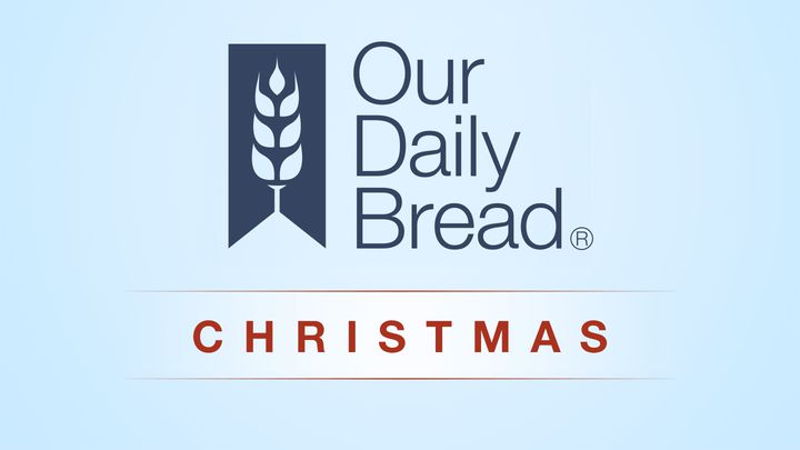 Our Daily Bread Christmas Edition
