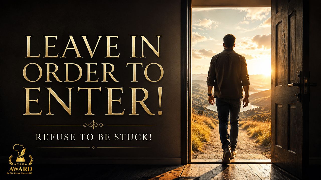 Leave in Order to Enter by Faith Mathenge