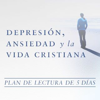 Depresión, Ansiedad Y La Vida Cristiana