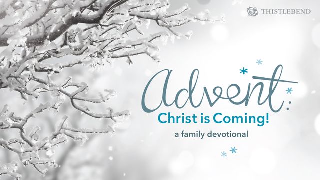Advent: Christ Is Coming!