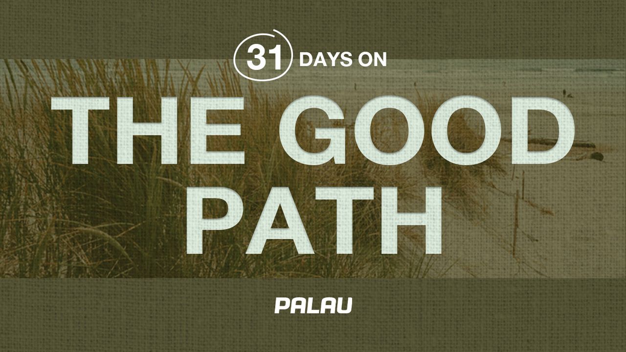 31 Days on the Good Path - Bible App