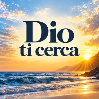Dio ti cerca