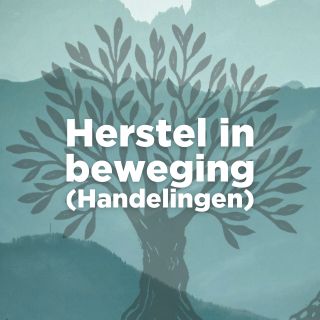 Herstel in beweging - het Koninkrijk, de Geest en de missie naar de volken