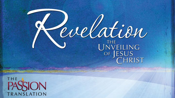 Revelation: The Unveiling Of Jesus Christ