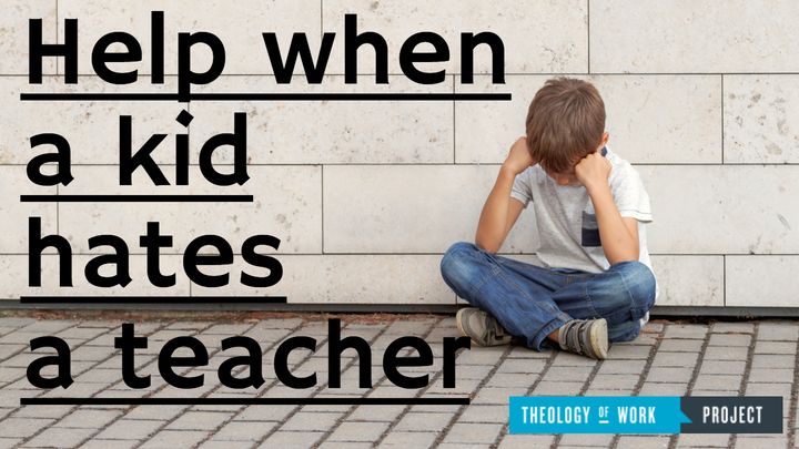 Help When A Kid Hates A Teacher