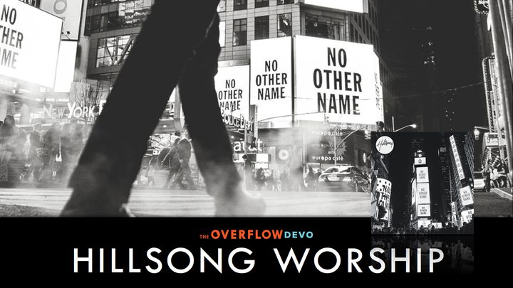 Hillsong Worship Nenhum Outro Nome - The Overflow Devo