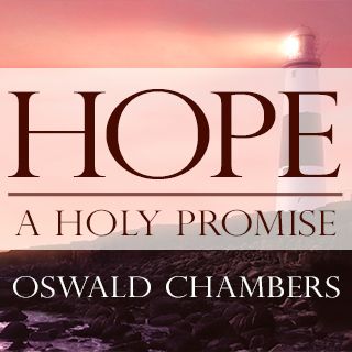 Oswald Chambers: Ithemba - Isithembiso Esingcwele