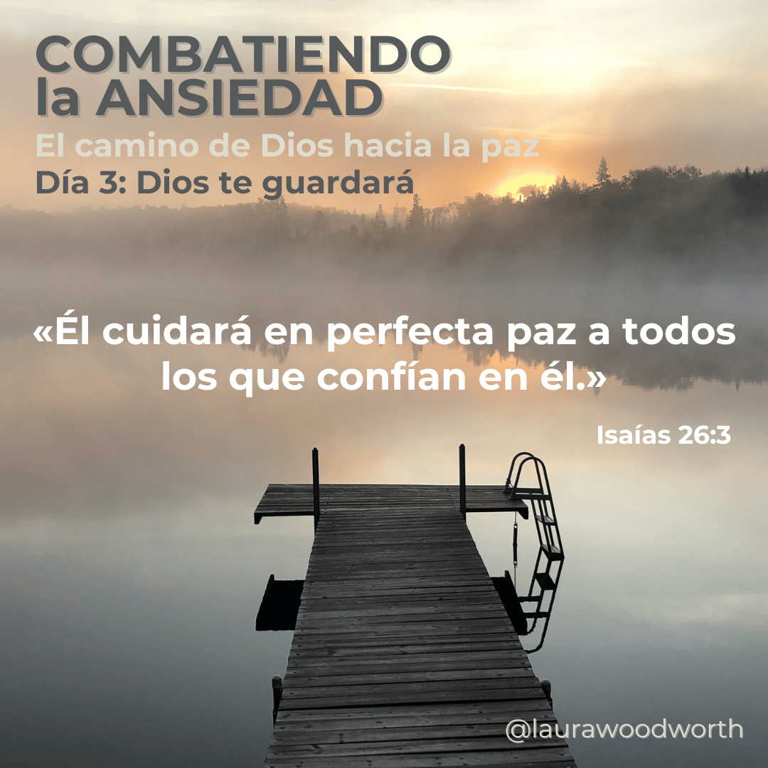 Combatiendo la ansiedad - El camino de Dios hacia la paz - Día 3 de 5